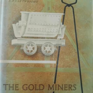 WhatsApp Image 2026-09-03 at 05.32.14 THE GOLD MINERS Written by the prominent South African journalist and author ALAN PATRICK (A.P.) Cartwright.