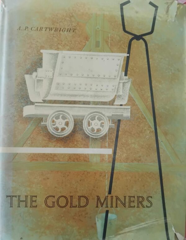 WhatsApp Image 2026-09-03 at 05.32.14 THE GOLD MINERS Written by the prominent South African journalist and author ALAN PATRICK (A.P.) Cartwright.