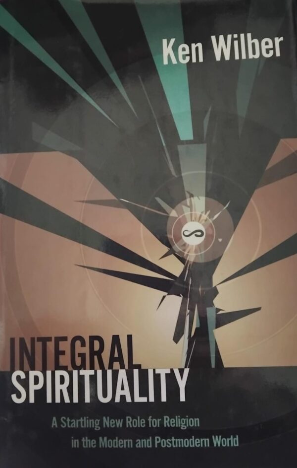 WhatsApp Image 2026-09-21 at 07.24.56 Title: INTEGRAL SPIRITUALITY: A highly influential non-fiction book startling New Role for Religion in the Modern and Postmodern World,